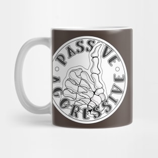 Passive Aggressive by Skye Rain Art Mug